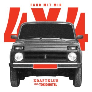 KRAFTKLUB feat. TOKIO HOTEL - "Fahr Mit Mir (4x4)" (Single - Vertigo/Capitol/Universal Music)
