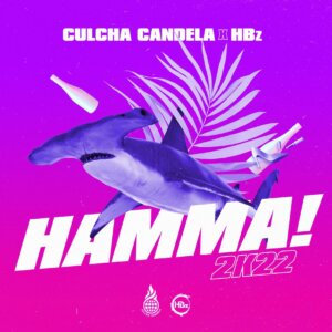 Culcha Candela x HBz - "Hamma 2k22" (Single - Culcha Sound/Sony Music)