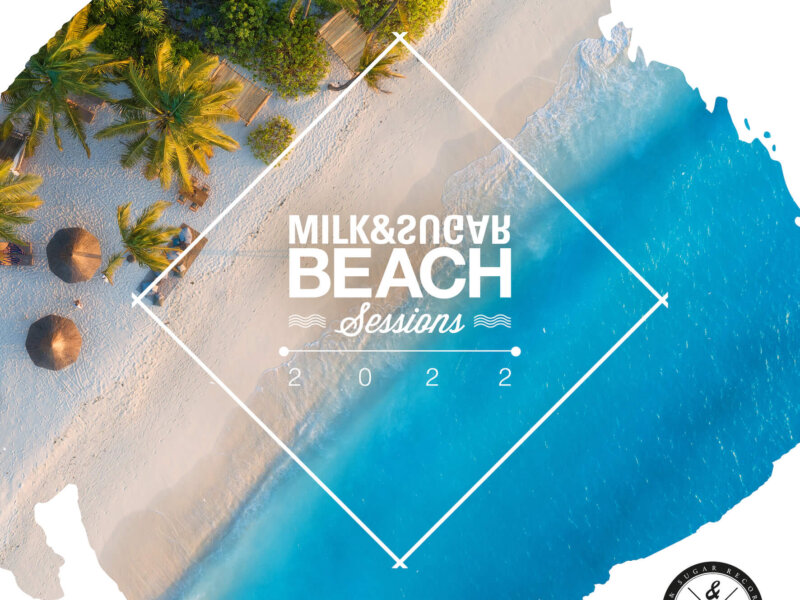 „Milk & Sugar – Beach Sessions 2022“ (Milk & Sugar Recordings)