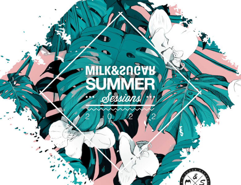 Various Artists – “Milk & Sugar – Summer Sessions 2022“