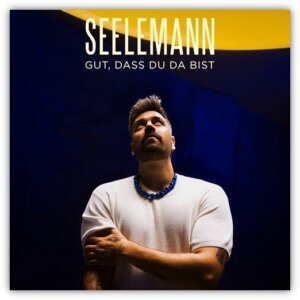 SEELEMANN - "Gut, Dass Du Da Bist" (Single - Good Kid Records/Polydor/Island Records/Universal Music)