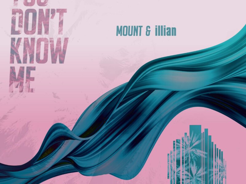MOUNT & illian – „You Don’t Know Me“ (Single + offizielles Lyric Video)