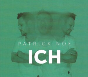 Patrick Noe - “Ich“ (Musikwirtschaft Records)