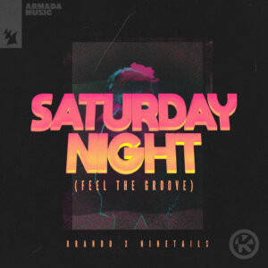 Brando x Ninetails - "Saturday Night (Feel The Groove)" (Single - Armada Music/Kontor Records)