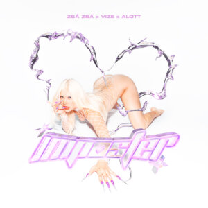 Zsá Zsá x VIZE x ALOTT – Imposter (Single - Kontor Records)