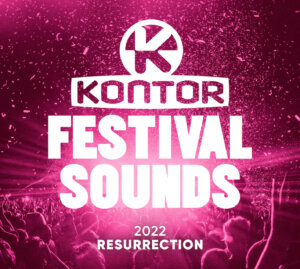 Various Artists - ’’Kontor Festival Sounds 2022 – Resurrection” (Kontor Records)