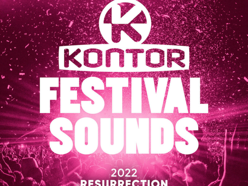 ’’Kontor Festival Sounds 2022 – Resurrection” (+ offizieller Minimix)