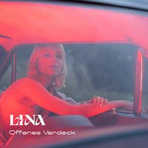 LINA - "Offenes Verdeck" (Single - LINA/BMG Rights Management)