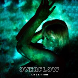 Lia J & MiDN8 - “Overflow“ (Single - Lia J, MiDN8 - Credits: Foto Credits (c): Patrick Rettler @patrickrettlerphotography/MUA Credits: @giuliasbeautygalaxy)