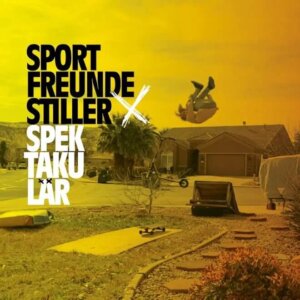 Sportfreunde Stiller - “Spektakulär“ (Vertigo Berlin/Universal Music)