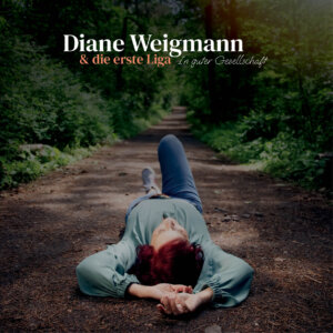 Diane Weigmann & Die Erste Liga - “In Guter Gesellschaft“ (Fanbox - Rotschopf Records)
