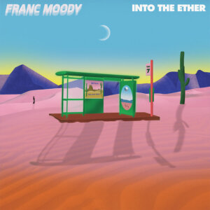Franc Moody - ""Into The Ether" (Juicebox/AWAL)