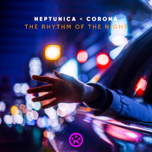 Neptunica x Corona - "The Rhythm Of The Night"(Single - Kontor Records)