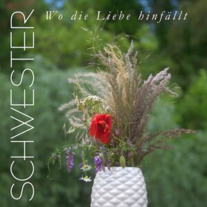 SCHWESTER - "Wo die Liebe hinfällt" (Single - Pussy Empire Records)