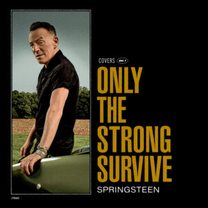 Bruce Springsteen - "Only The Strong Survive" (Columbia/Sony Music)