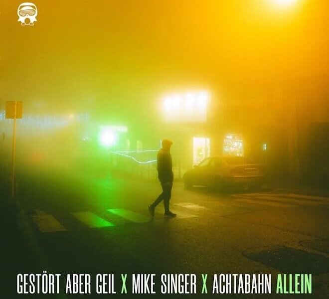 Gestört aber GeiL x Mike Singer x Achtabahn – “Allein“ (Single + offizielles Lyric Video)