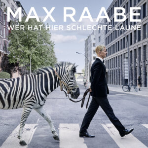 Max Raabe - "Wer Hat Hier Schlechte Laune" (Deutsche Grammophon)