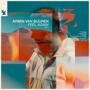 Armin van Buuren - ""FEEL AGAIN, PT. 2" (Album - Kontor Records/Armada Music)