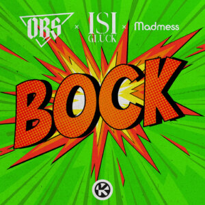OBS x Isi Glück x Madmess – "Bock" (Single - Kontor Records)