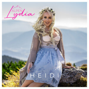 Alpenlydia - "Heidi" (Single - Electrola/Universal Music)