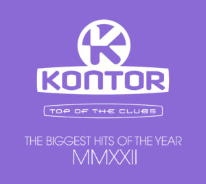 Various Artists - "Kontor Top Of The Clubs – The Biggest Hits Of The Year MMXXII“ (Kontor Records)