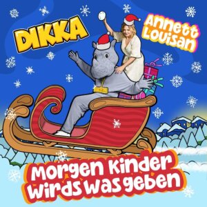 DIKKA & Annett Louisan - “Morgen Kinder Wirds Was Geben“ (Single - Karussell/Universal Music)