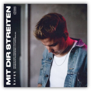 KAYEF - "Mit Dir Streiten" (Single - Polydor/Island/Universal Music)