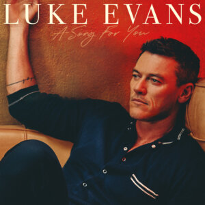 Luke Evans - "A Song For You" (BMG Rights Management)