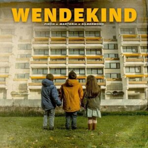 FiNCH x MARTERIA x SILBERMOND - "Wendekind" (Single - Walk This Way Records/Chapter ONE/Universal Music)