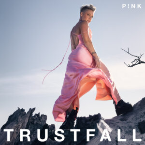 P!NK - "TRUSTFALL" (RCA Records/Sony Music)