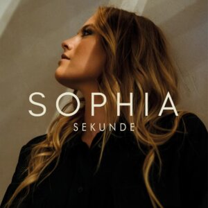 SOPHIA - "Sekunde" (Single - SOPHIA/Universal Music)