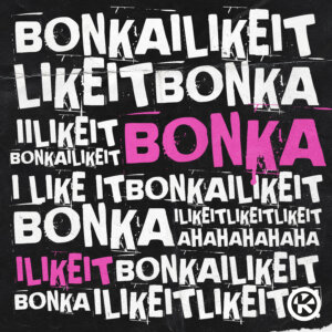 Bonka - "I Like It" (Single - Kontor Records/Central Station Records)