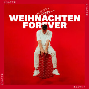Knappe - “Weihnachten Forever (EP)“ (COLUMBIA/Sony Music Entertainment)