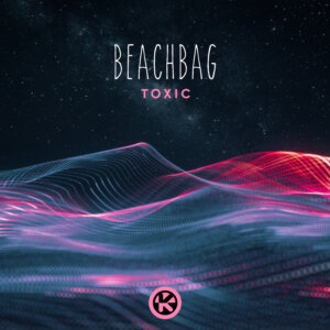 BEACHBAG – "Toxic" (Single - Kontor Records)