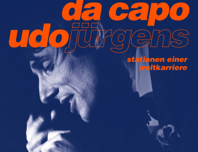 Udo Jürgens – „Da Capo, Udo Jürgens – Stationen einer Weltkarriere“