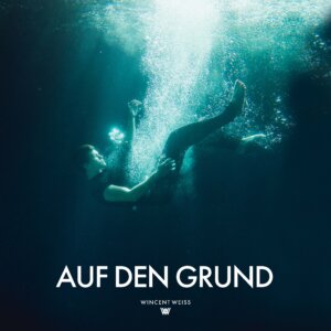 Wincent Weiss - "Auf Den Grund" (Single - Vertigo Berlin/Universal Music)