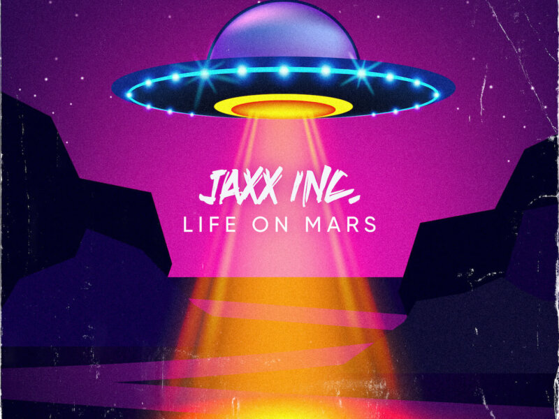 Jaxx Inc. – „Life On Mars“ (Single + offizielles Video)