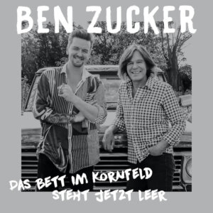 Ben Zucker -  "Das Bett Im Kornfeld Steht Jetzt Leer“ (Single - AirForce1 Records)