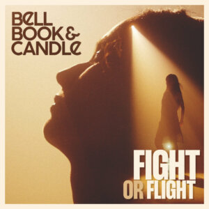 Bell Book & Candle - "Fight Or Flight" (Single - Bell Book & Candle)