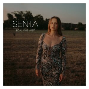 Senta - “Egal Wie Weit“ (Single - energie)