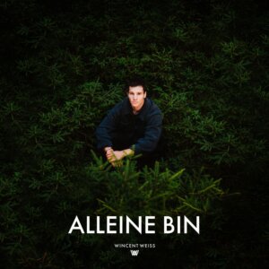 Wincent Weiss - "Alleine Bin" (Single - Vertigo Berlin/Universal Music)