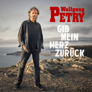 Wolfgang Petry - "Gib Mein Herz Zurück" (Single - Na Klar GmbH/Sony Music)