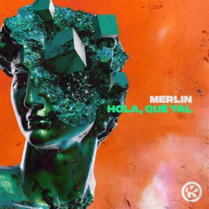 Merlin - "Hola, Qué Tal" (Single - Central Station Records/Kontor Records)