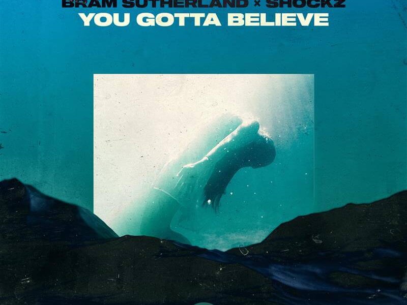 Bram Sutherland x Shockz – „You Gotta Believe“ (Single + Audio Video)