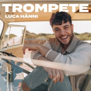 Luca Hänni - "Trompete" (Single - Better Now Records/Electrola/Universal Music)
