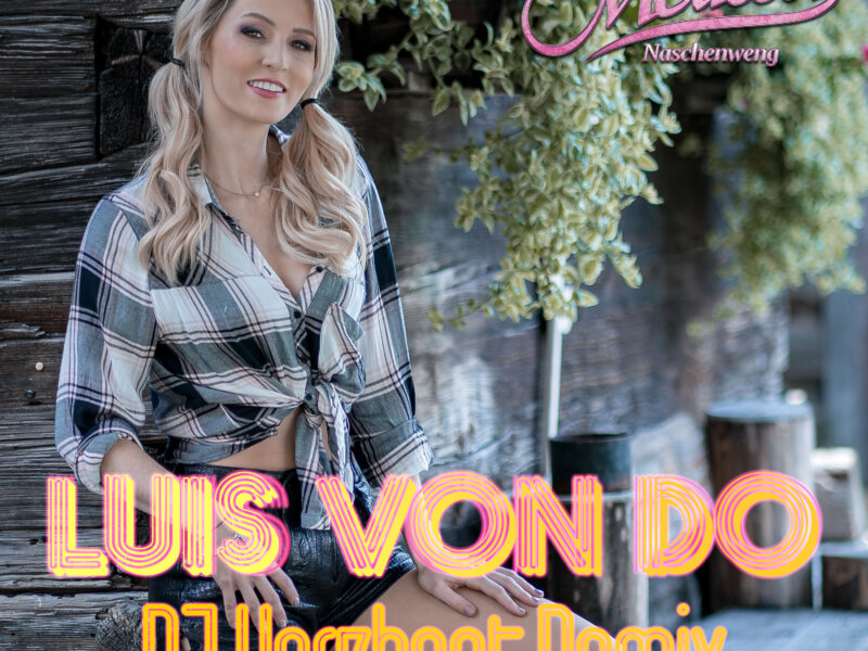 Melissa Naschenweg – „Luis von do (DJ Herzbeat Remix)“ (Single + Audio Video)