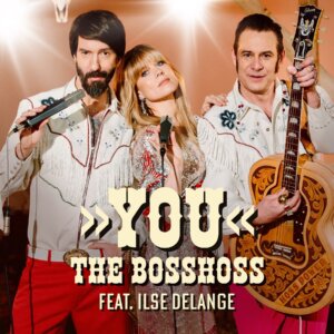 The BossHoss feat. Ilse Delange -  "YOU" (Single - Mercury Records/ Universal Music)