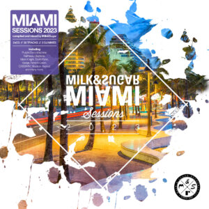 Various Artists - “Milk & Sugar - Miami Sessions 2023“ (Milk & Sugar Recordings/SPV)