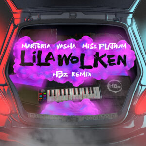 HBz, Marteria, Miss Platnum und Yasha - "Lila Wolken (HBz Remix)" (Single - Crash Your Sound/Kontor New Media Music)