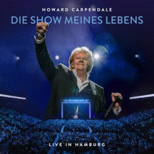 Howard Carpendale - "Die Show Meines Lebens – Live In Hamburg" (Electrola/Universal Music)